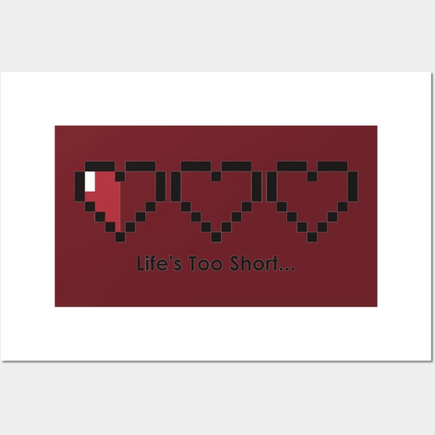 Life's too short Wall Art by Rikux